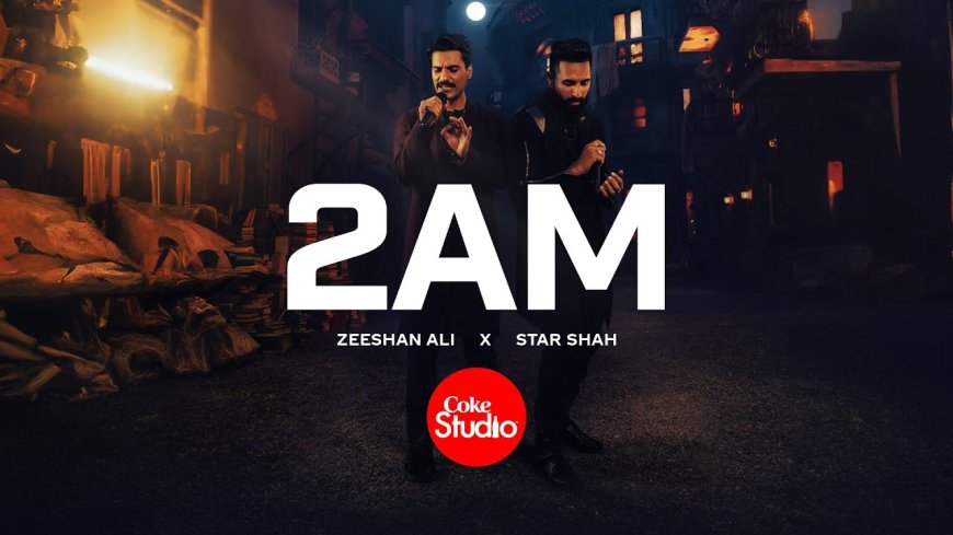 Zeeshan Ali and Star Shah came at 2 AM at Coke Studio 15.
